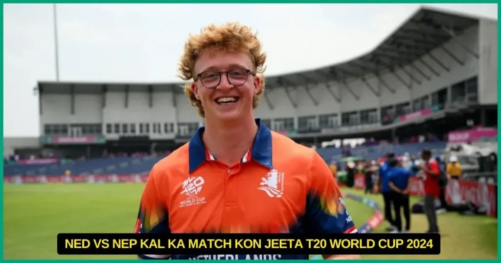 NED vs NEP Kal Ka Match Kon Jeeta T20 World Cup 2024, Scorecard, Highlights, Award